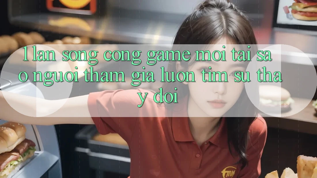 1. Làn Sóng Cổng Game Mới: Tại Sao Người tham gia Luôn Tìm Sự Thay Đổi?