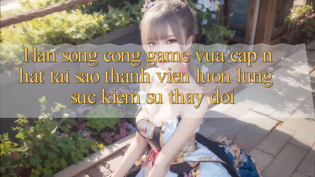 1. Làn Sóng Cổng Game Vừa cập nhật: Tại Sao Thành viên Luôn Lùng sục Kiếm Sự Thay Đổi?