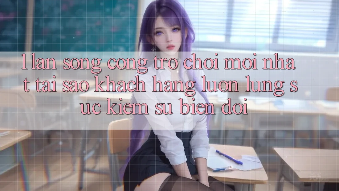 1. Làn Sóng Cổng Trò chơi Mới nhất: Tại Sao Khách hàng Luôn Lùng sục Kiếm Sự Biến đổi?