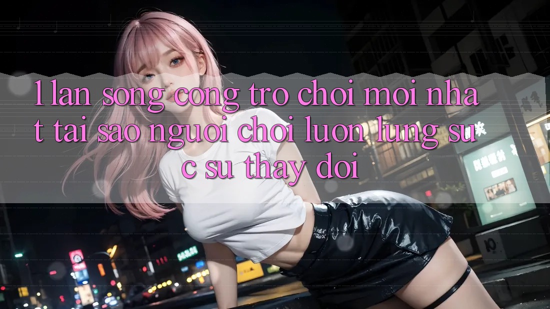 1. Làn Sóng Cổng Trò chơi Mới nhất: Tại Sao Người Chơi Luôn Lùng sục Sự Thay Đổi?