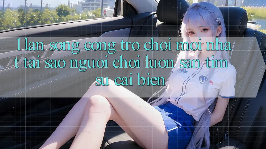 1. Làn Sóng Cổng Trò chơi Mới nhất: Tại Sao Người Chơi Luôn Săn tìm Sự Cải biến?
