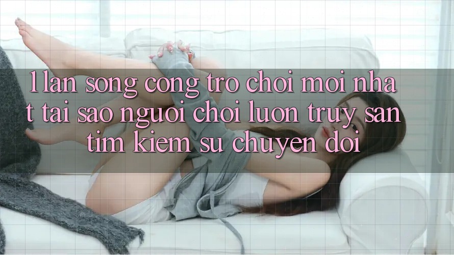 1. Làn Sóng Cổng Trò chơi Mới nhất: Tại Sao Người Chơi Luôn Truy săn tìm Kiếm Sự Chuyển đổi?