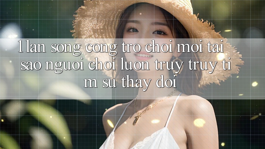 1. Làn Sóng Cổng Trò chơi Mới: Tại Sao Người Chơi Luôn Truy truy tìm Sự Thay Đổi?