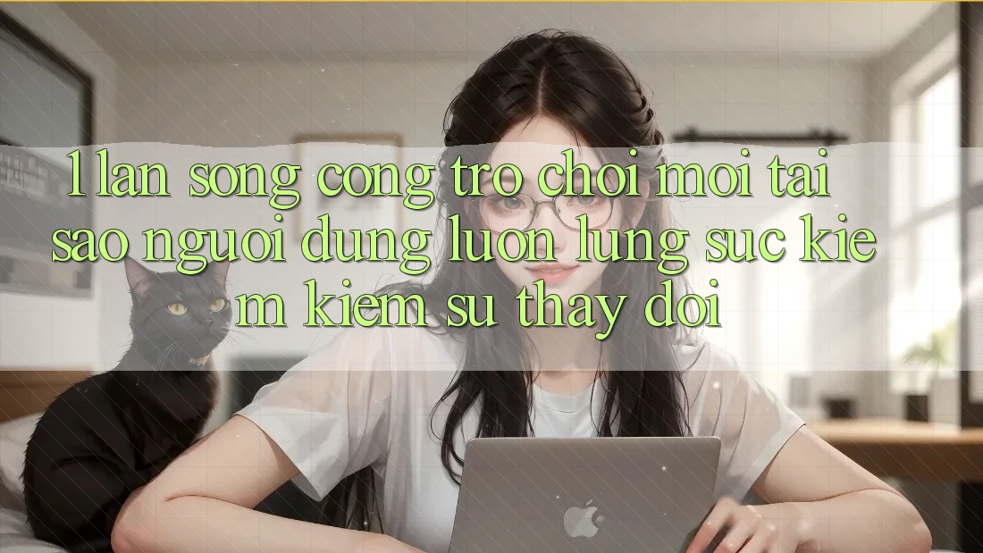 1. Làn Sóng Cổng Trò chơi Mới: Tại Sao Người dùng Luôn Lùng sục kiếm Kiếm Sự Thay Đổi?