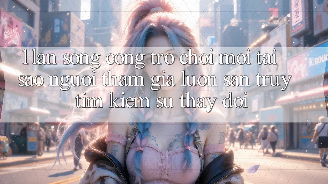 1. Làn Sóng Cổng Trò chơi Mới: Tại Sao Người tham gia Luôn Săn truy tìm kiếm Sự Thay Đổi?