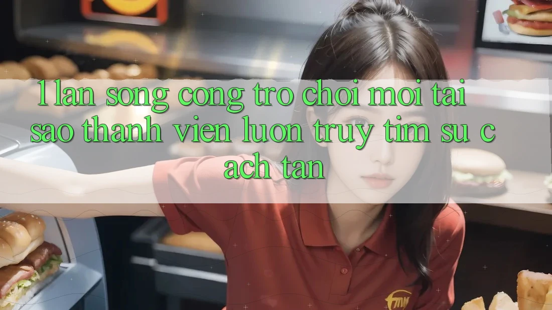 1. Làn Sóng Cổng Trò chơi Mới: Tại Sao Thành viên Luôn Truy tìm Sự Cách tân?