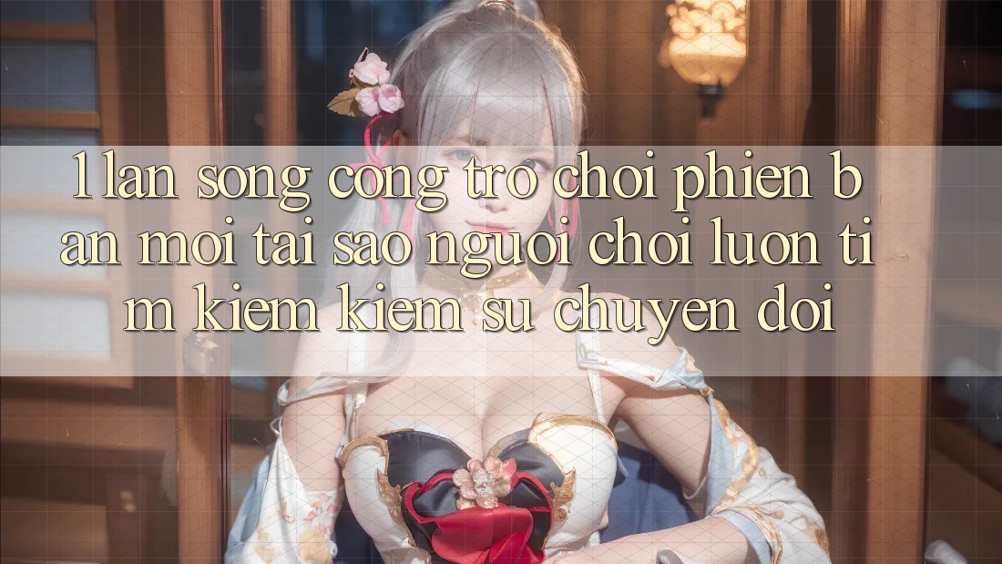 1. Làn Sóng Cổng Trò chơi Phiên bản mới: Tại Sao Người Chơi Luôn Tìm kiếm Kiếm Sự Chuyển đổi?