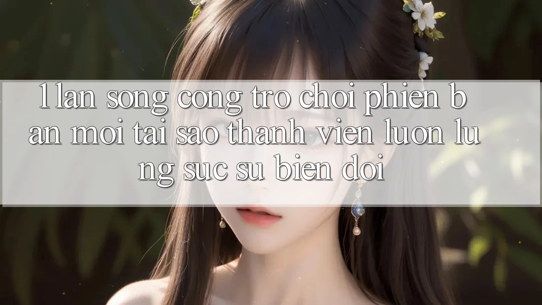 1. Làn Sóng Cổng Trò chơi Phiên bản mới: Tại Sao Thành viên Luôn Lùng sục Sự Biến đổi?