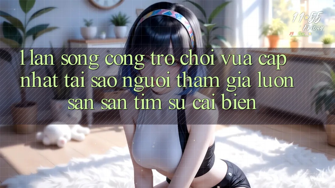 1. Làn Sóng Cổng Trò chơi Vừa cập nhật: Tại Sao Người tham gia Luôn Săn săn tìm Sự Cải biến?