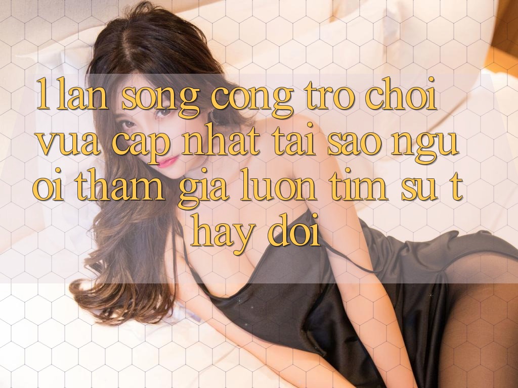 1. Làn Sóng Cổng Trò chơi Vừa cập nhật: Tại Sao Người tham gia Luôn Tìm Sự Thay Đổi?