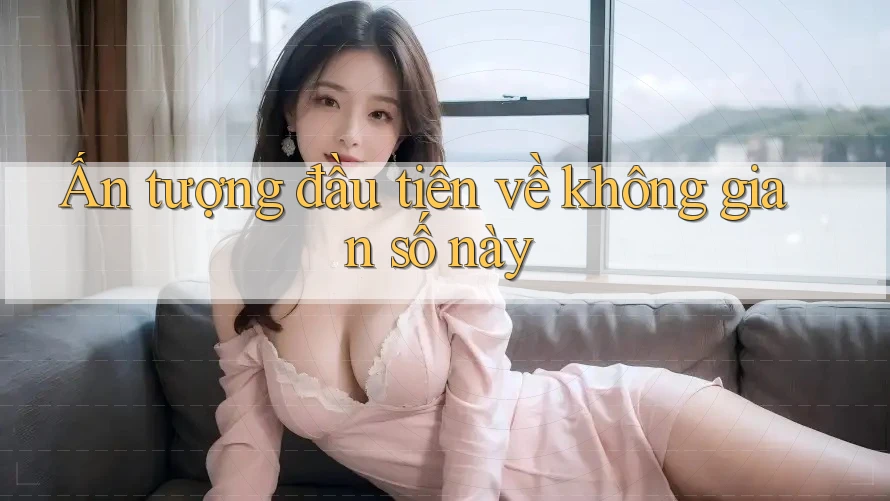 Ấn tượng đầu tiên về không gian số này
