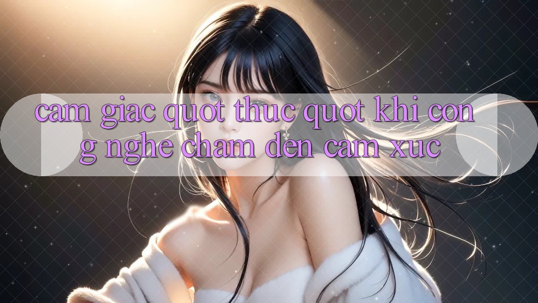 Cảm giác " Thực" : Khi công nghệ chạm đến cảm xúc