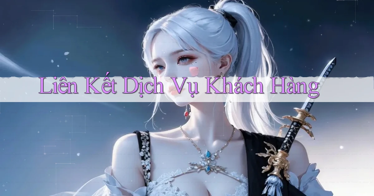 Liên kết Dịch vụ khách hàng