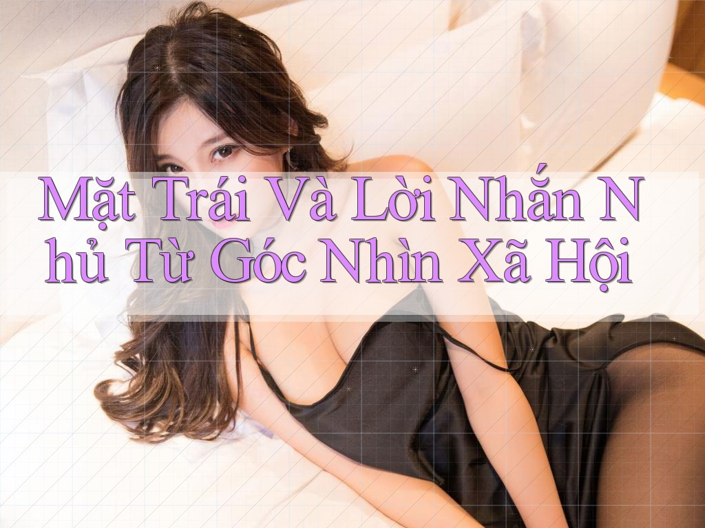 Mặt Trái Và Lời Nhắn Nhủ Từ Góc Nhìn Xã Hội
