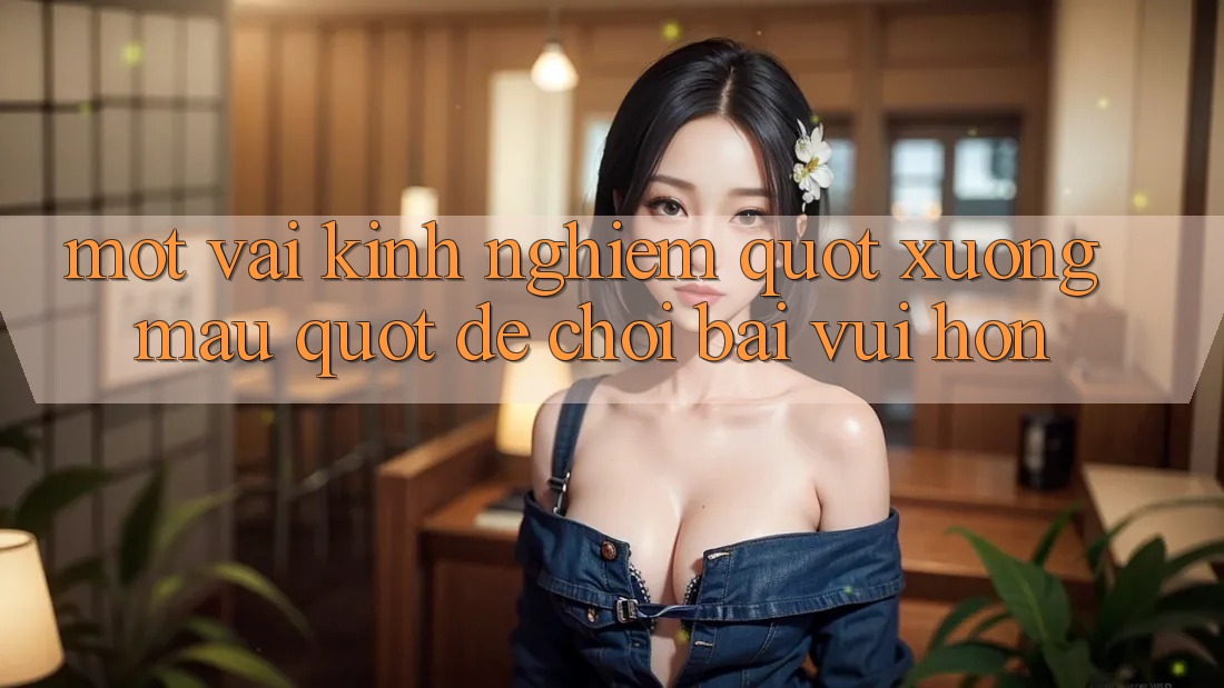 Một vài kinh nghiệm " xương máu" để chơi bài vui hơn