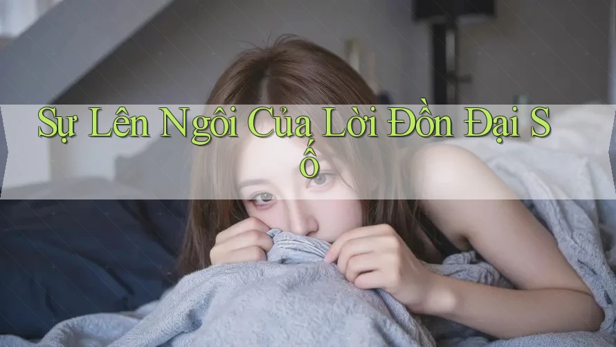 Sự Lên Ngôi Của Lời Đồn Đại Số
